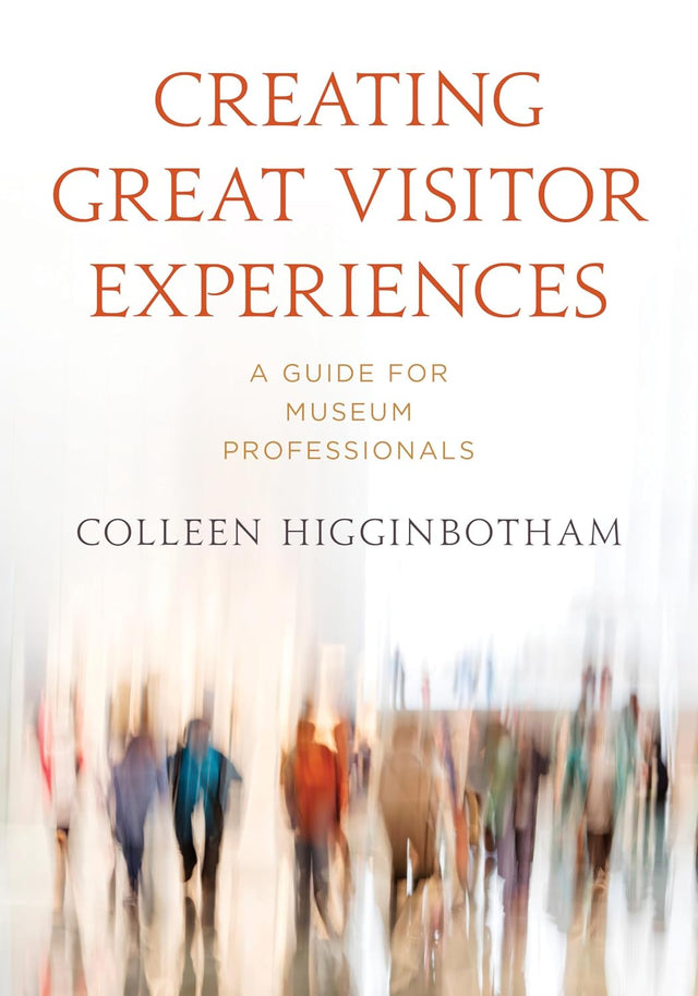 Creating Great Visitor Experiences (American Alliance of Museums)
