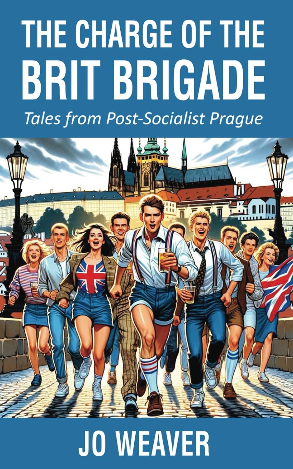 The Charge of the Brit Brigade: Tales from Post-Socialist Prague