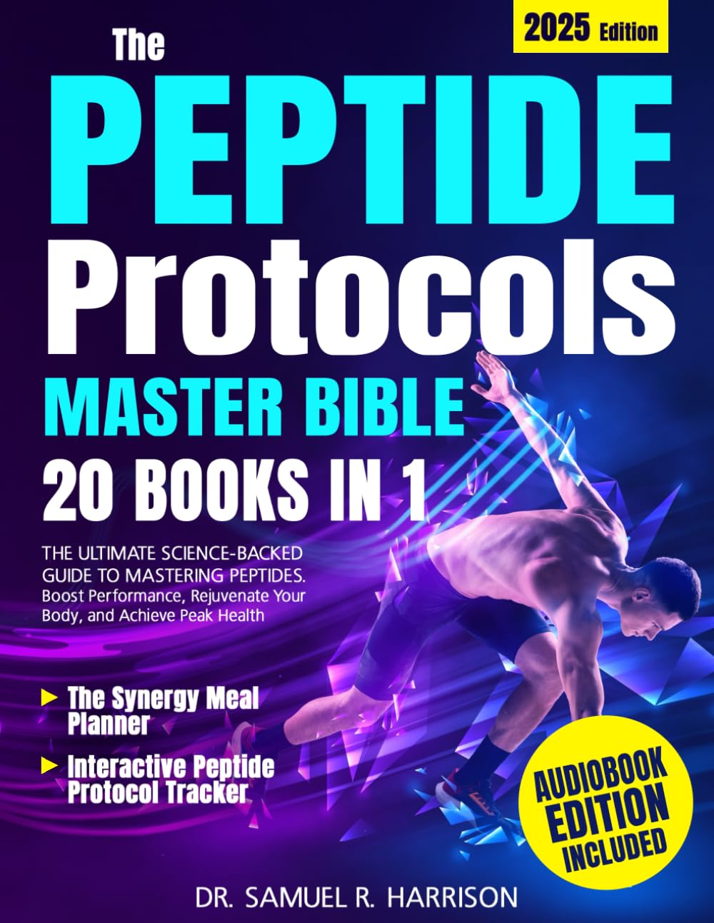 The Peptide Protocols Master Bible: [20 in 1] The Ultimate Science-Backed Guide to Mastering Peptides. Boost Performance, Rejuvenate Your Body, and Achieve Peak Health