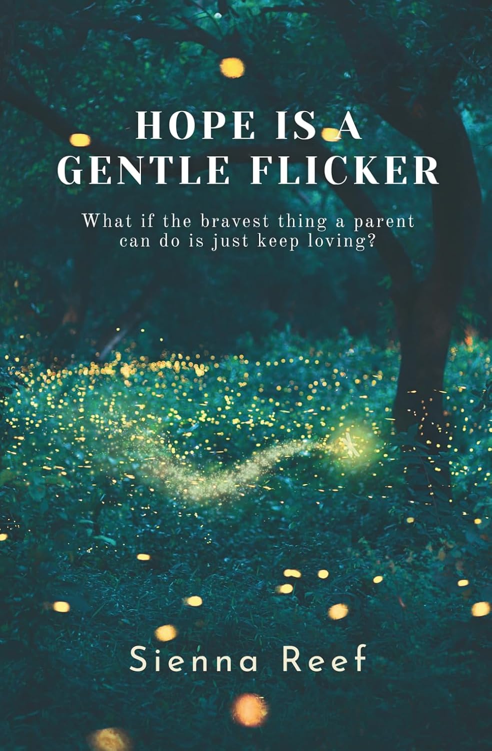 Hope Is A Gentle Flicker: What if the bravest thing a parent can do is just keep loving?