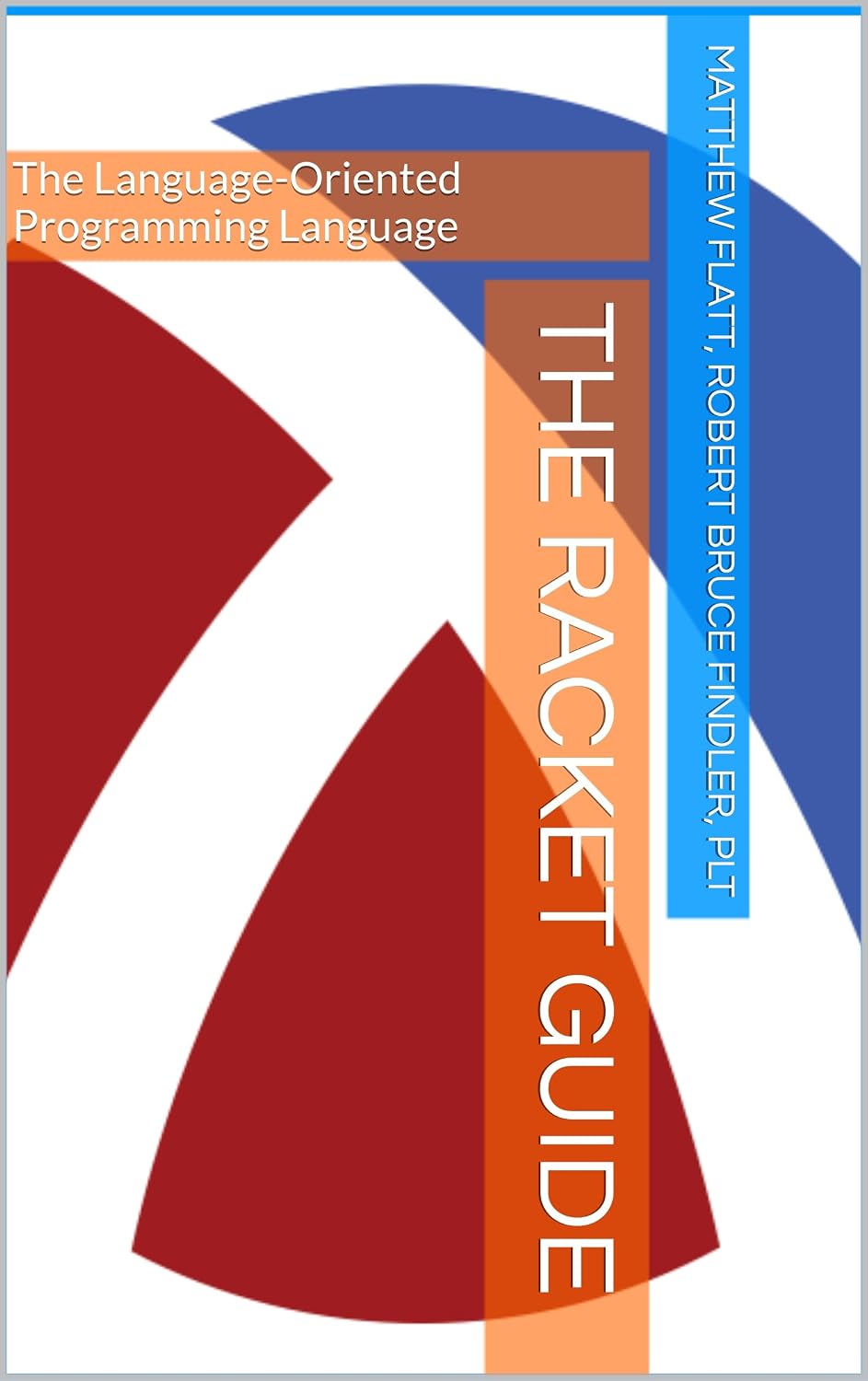 The Racket Guide (Racket Programming Language)