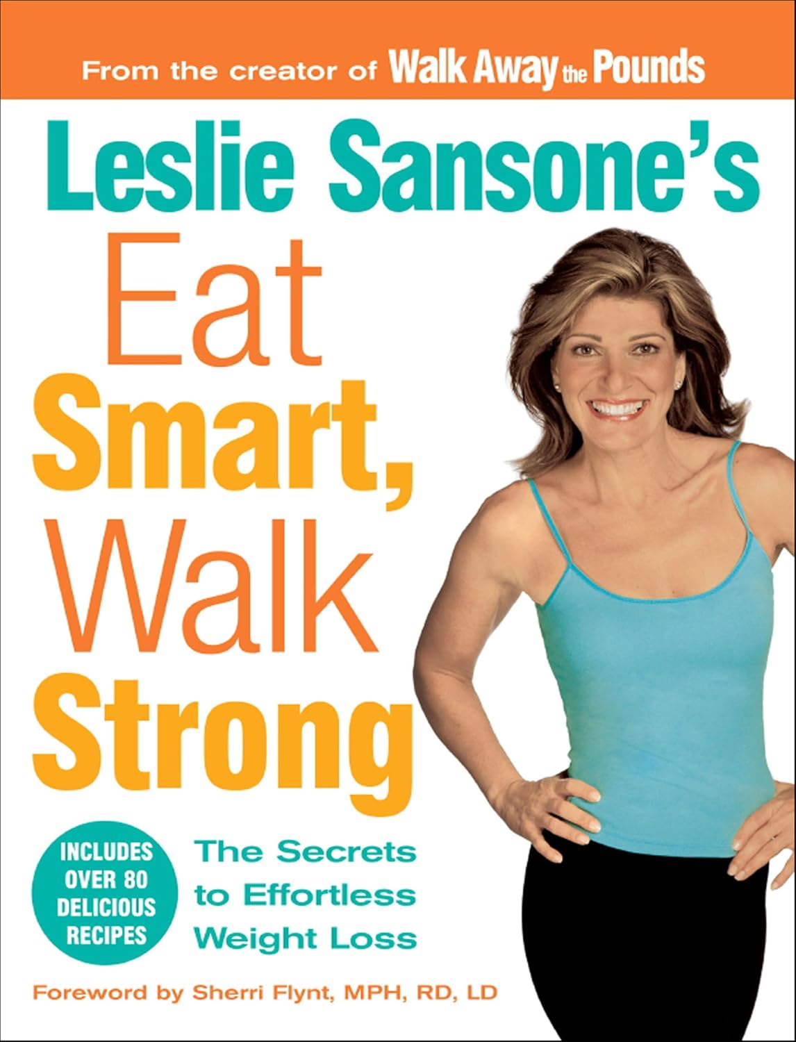 Leslie Sansone's Eat Smart, Walk Strong: The Secrets to Effortless Weight Loss