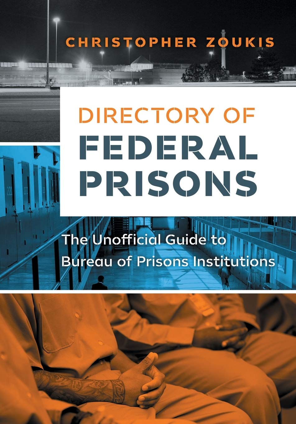 Directory of Federal Prisons: The Unofficial Guide to Bureau of Prisons Institutions (Federal Prison Survival)