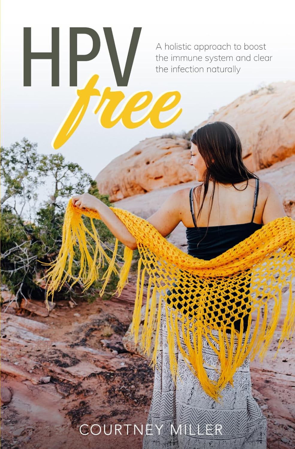 HPV Free: A Holistic Approach to Boost the Immune System and Clear the Infection Naturally