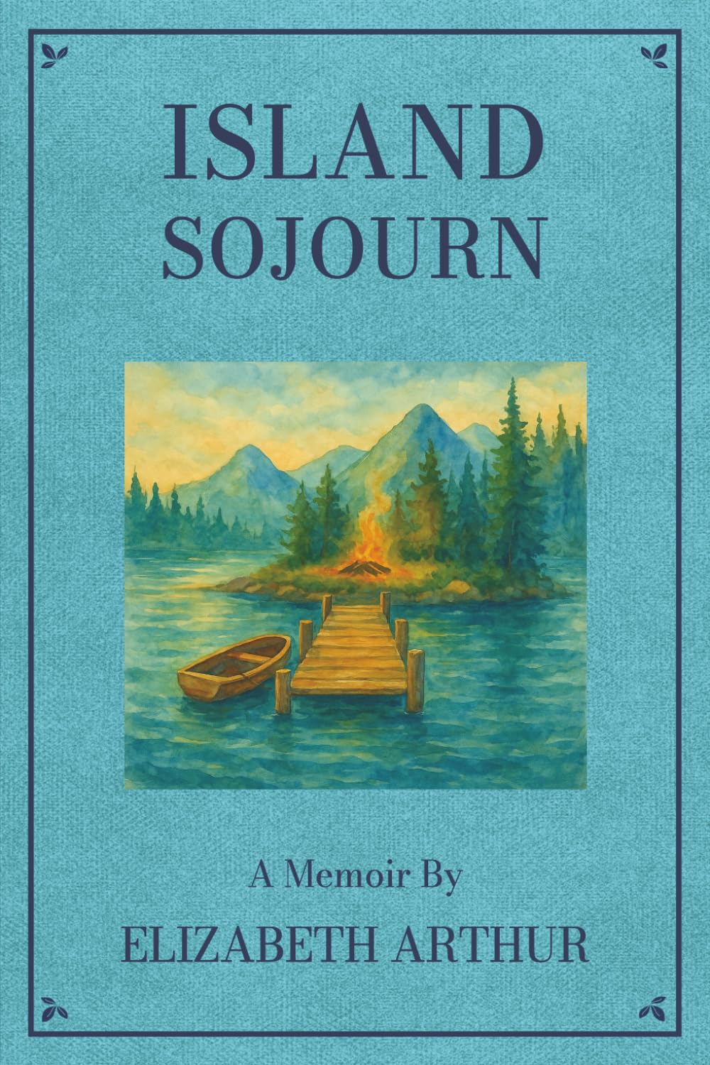Island Sojourn: A Memoir (Collected Works)