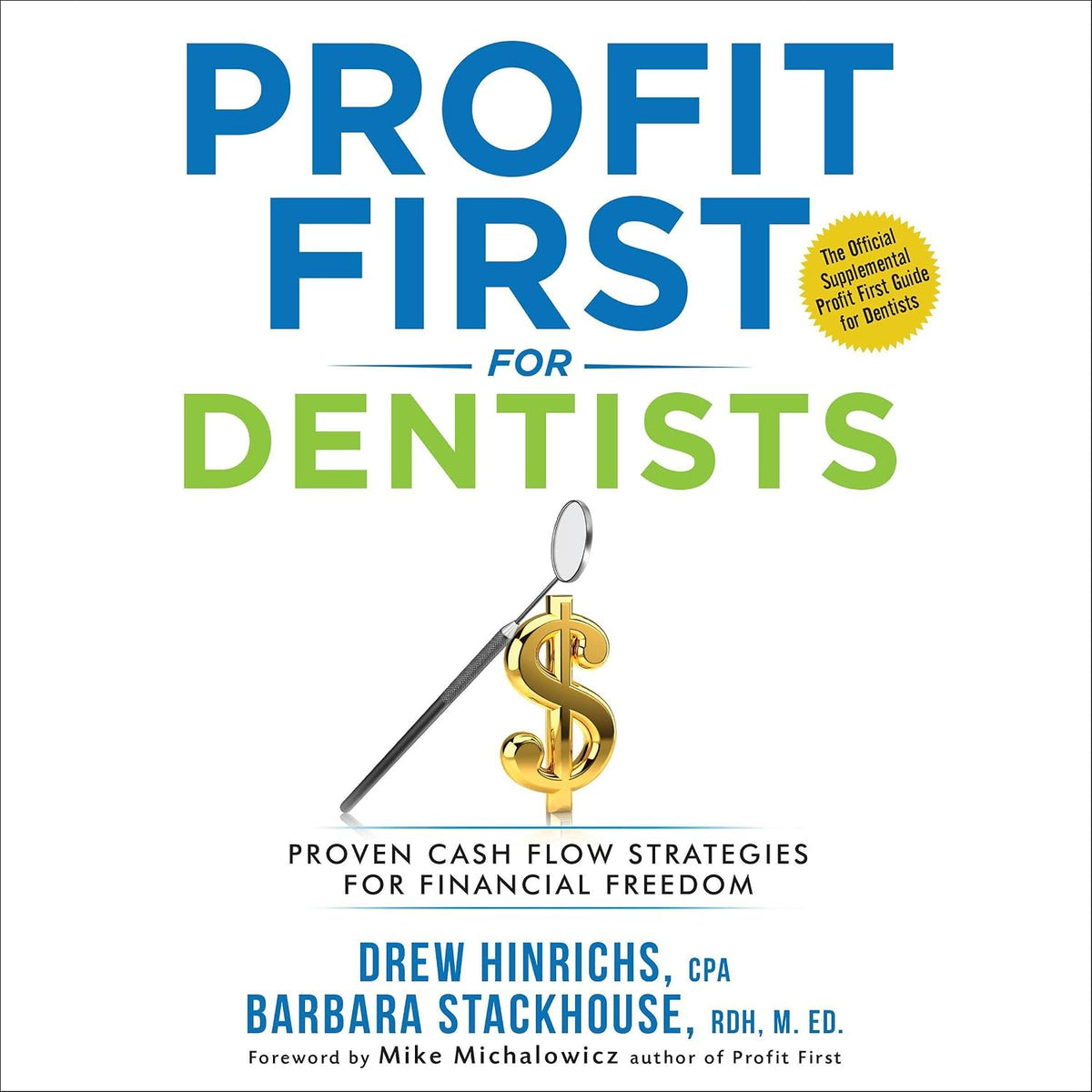 Profit First for Dentists: Proven Cash Flow Strategies for Financial Freedom