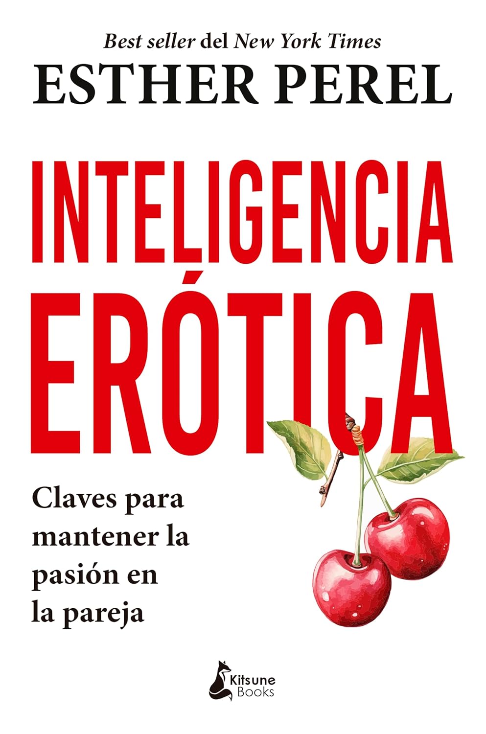 Inteligencia erótica: Claves para mantener la pasión en la pareja (Spanish Edition)