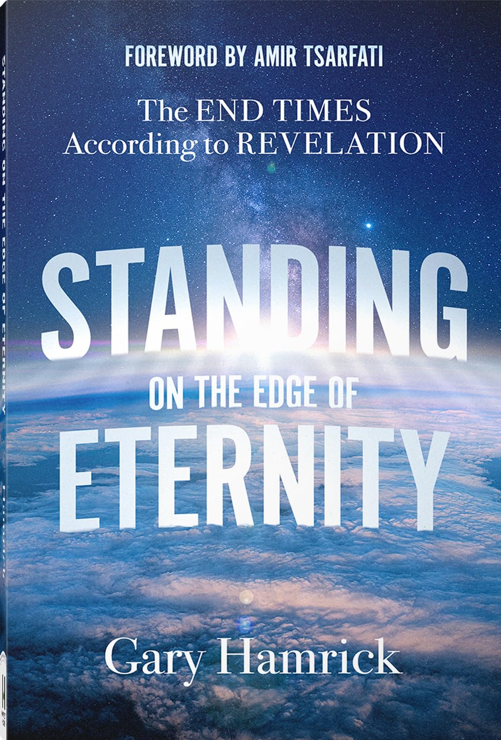 Standing on the Edge of Eternity: A Practical End Times Bible Study Explaining Revelation from Beginning to End