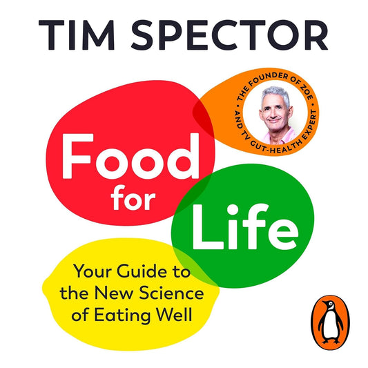 Food for Life: The Sunday Times bestseller on nutrition and gut health, as seen on Channel 4's What Not to Eat