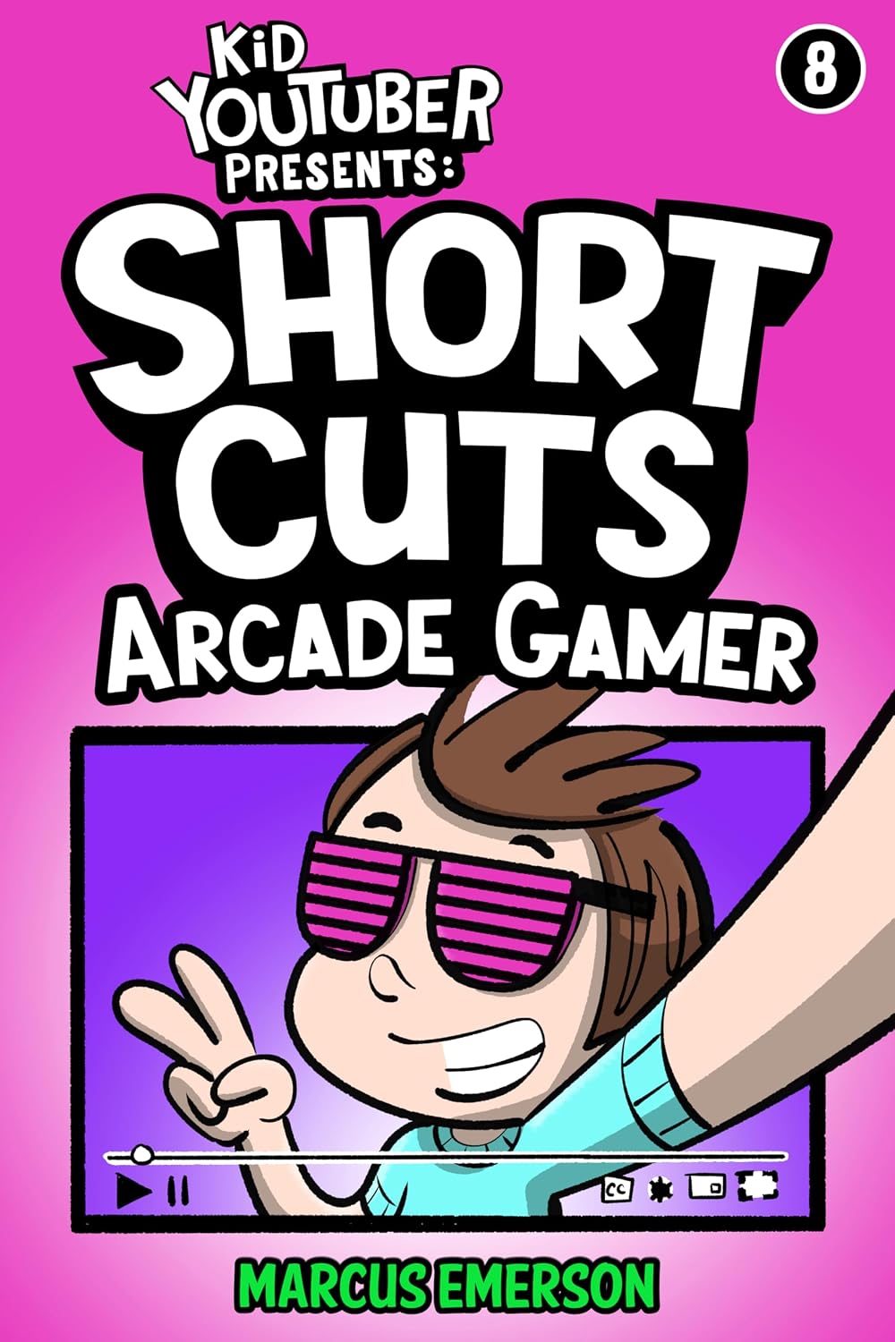 Kid Youtuber Presents: Short Cuts: Arcade Gamer (a funny book for kids 9-12)