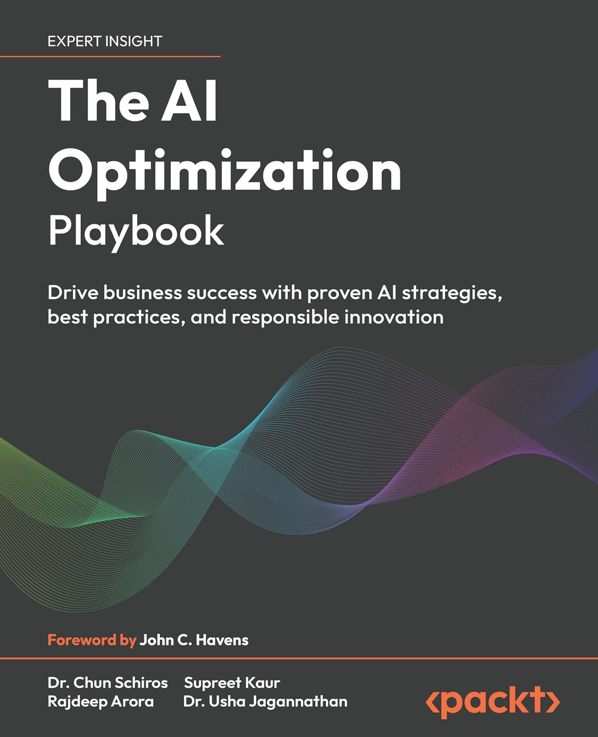 The AI Optimization Playbook: Drive business success with proven AI strategies, best practices, and responsible innovation