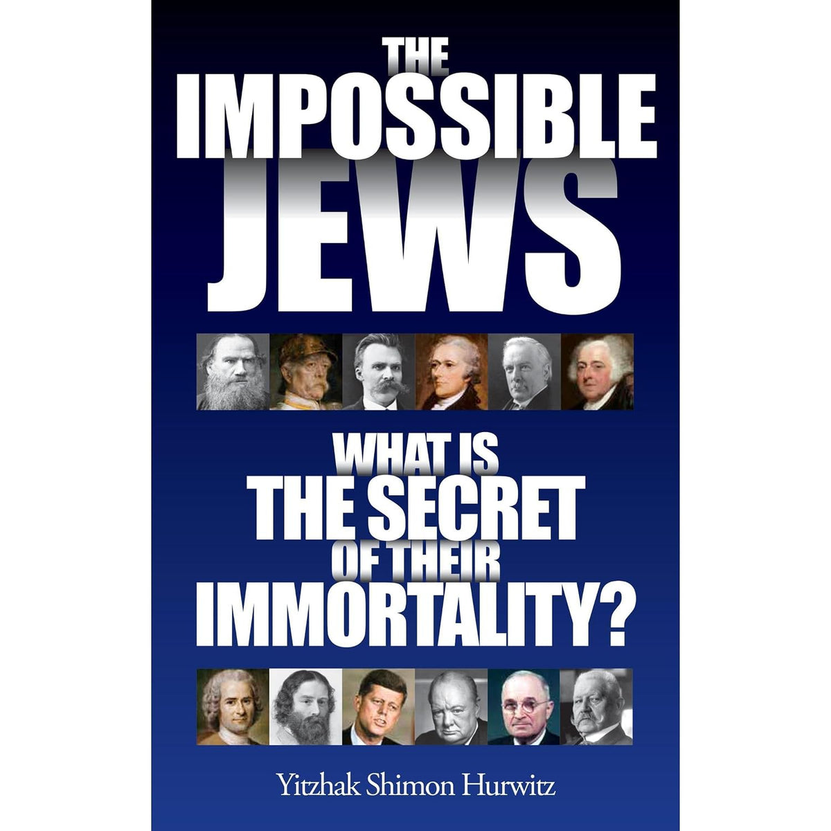 The Impossible Jews: What is the Secret of Their Immortality?
