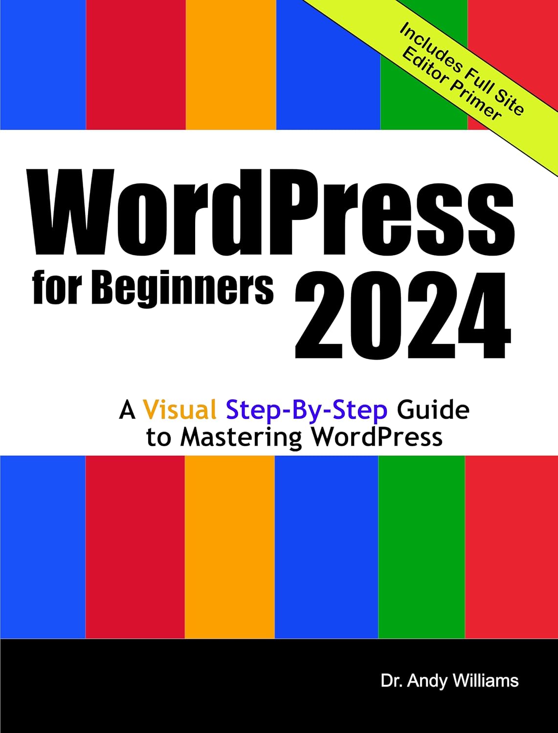 WordPress for Beginners 2024: A Visual Step-by-Step Guide to Mastering WordPress