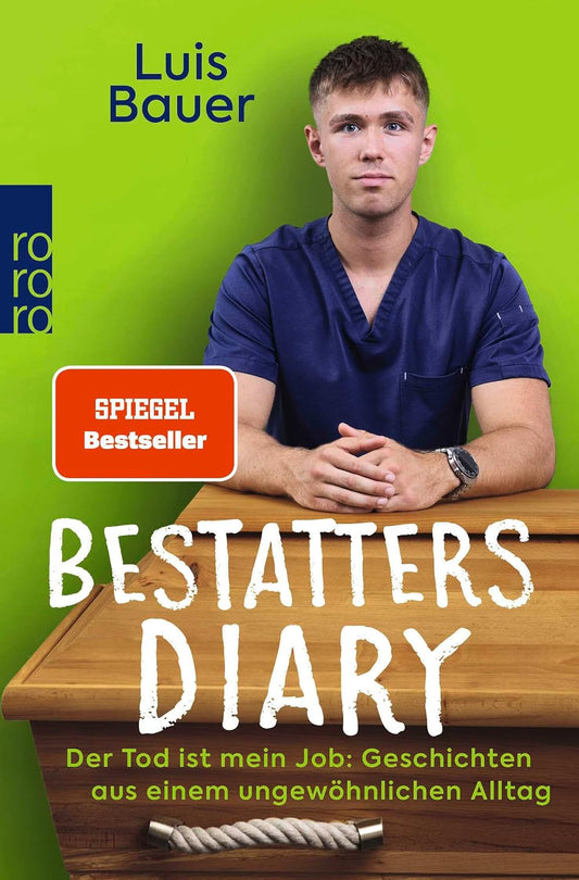 Bestatters Diary: Der Tod ist mein Job: Geschichten aus einem ungewöhnlichen Alltag