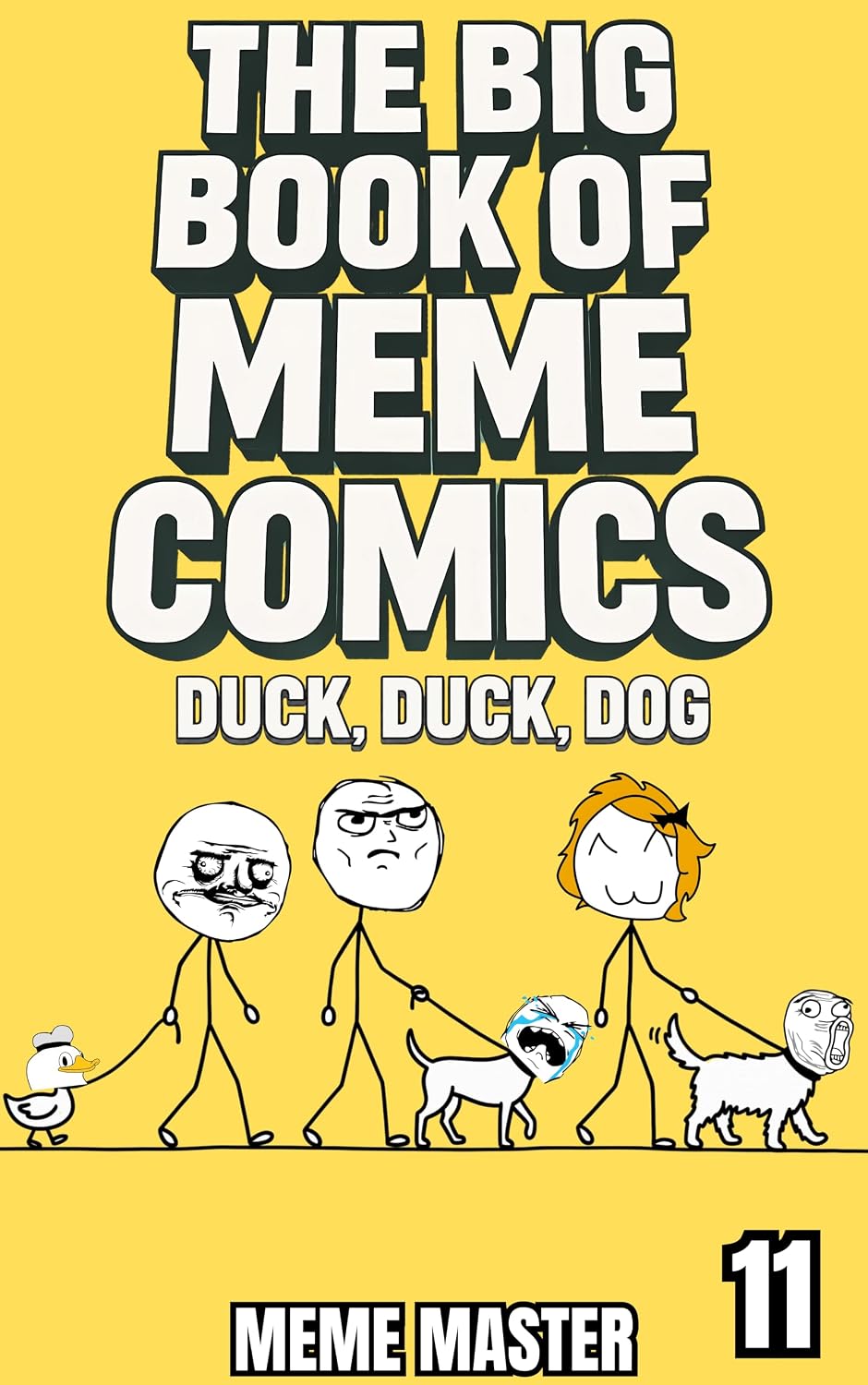 The Big Book of Meme Comics 11: Duck, Duck, Dog (Collection of Funny Comics)