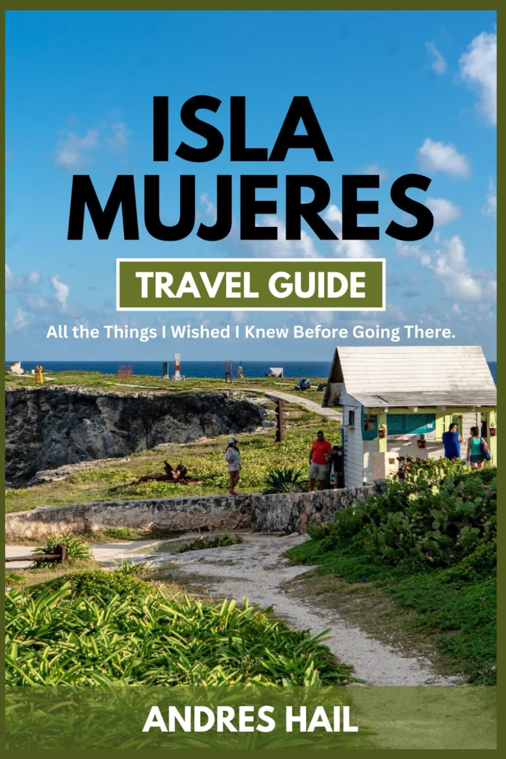 Isla Mujeres Travel Guide 2024: All the Things I Wished I Knew Before Going There.