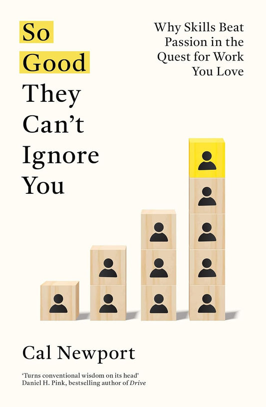 So Good They Can't Ignore You