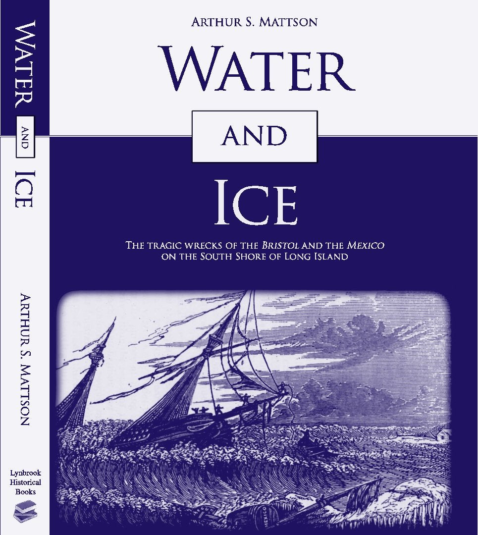 Water and Ice: The Tragic Wrecks of the Bristol and the Mexico on the South Shore of Long Island.