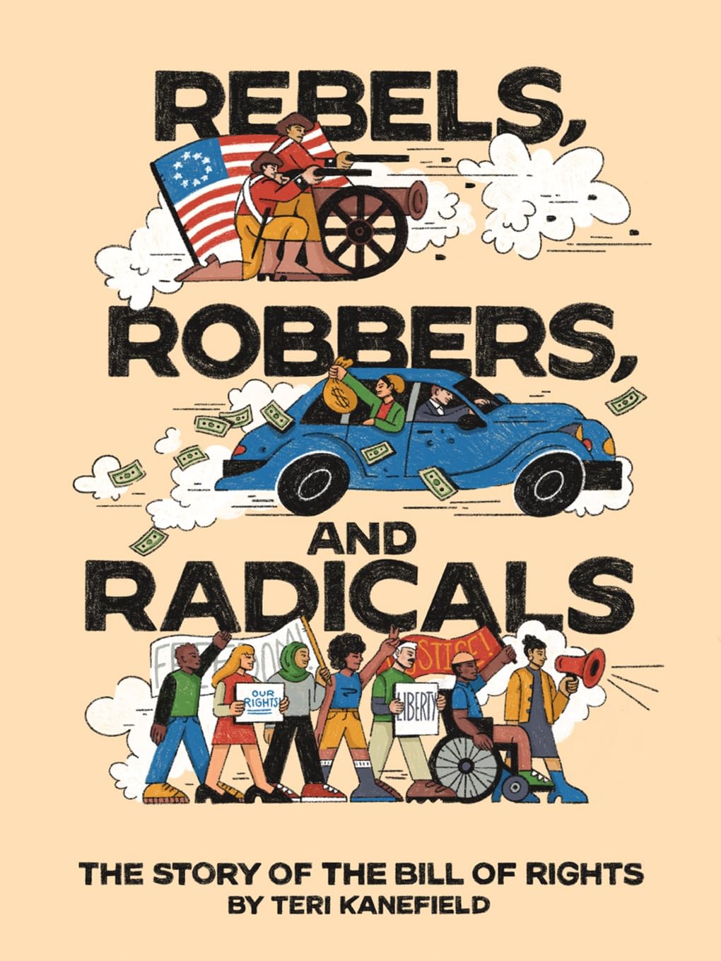 Rebels, Robbers, and Radicals: The Story of the Bill of Rights