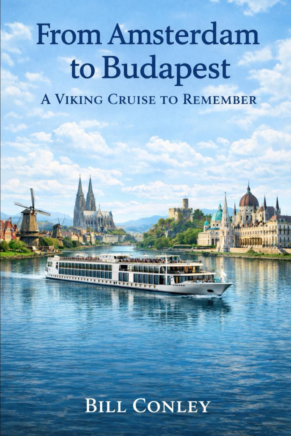 FROM AMSTERDAM TO BUDAPEST: A Viking Cruise to Remember