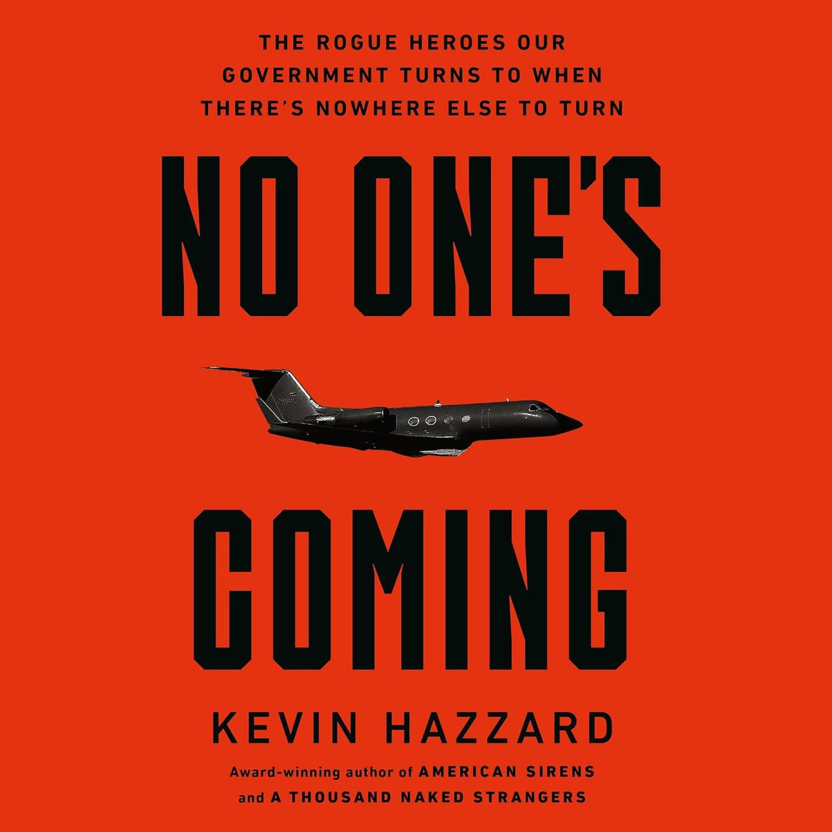 No One’s Coming: The Rogue Heroes Our Government Turns to When There's Nowhere Else to Turn