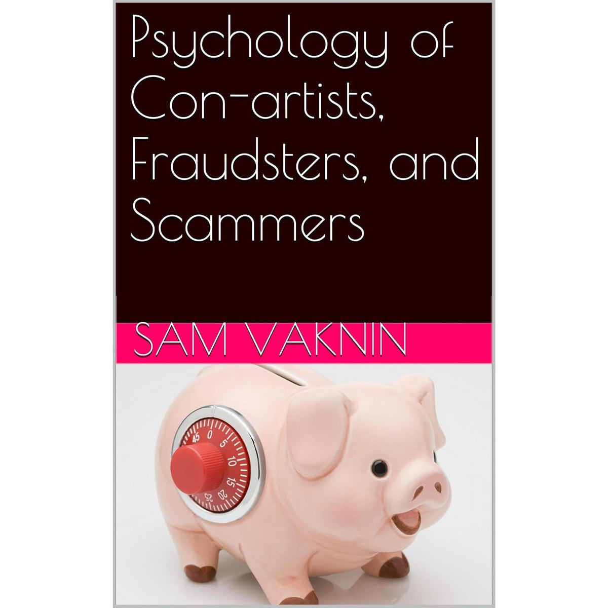 Psychology of Con-artists, Fraudsters, and Scammers