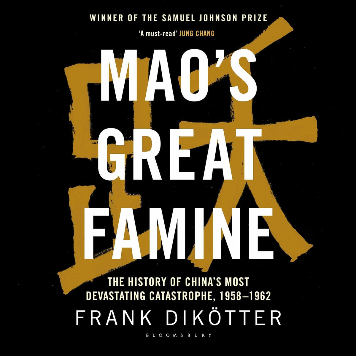 Mao's Great Famine: The History of China's Most Devastating Catastrophe, 1958-62