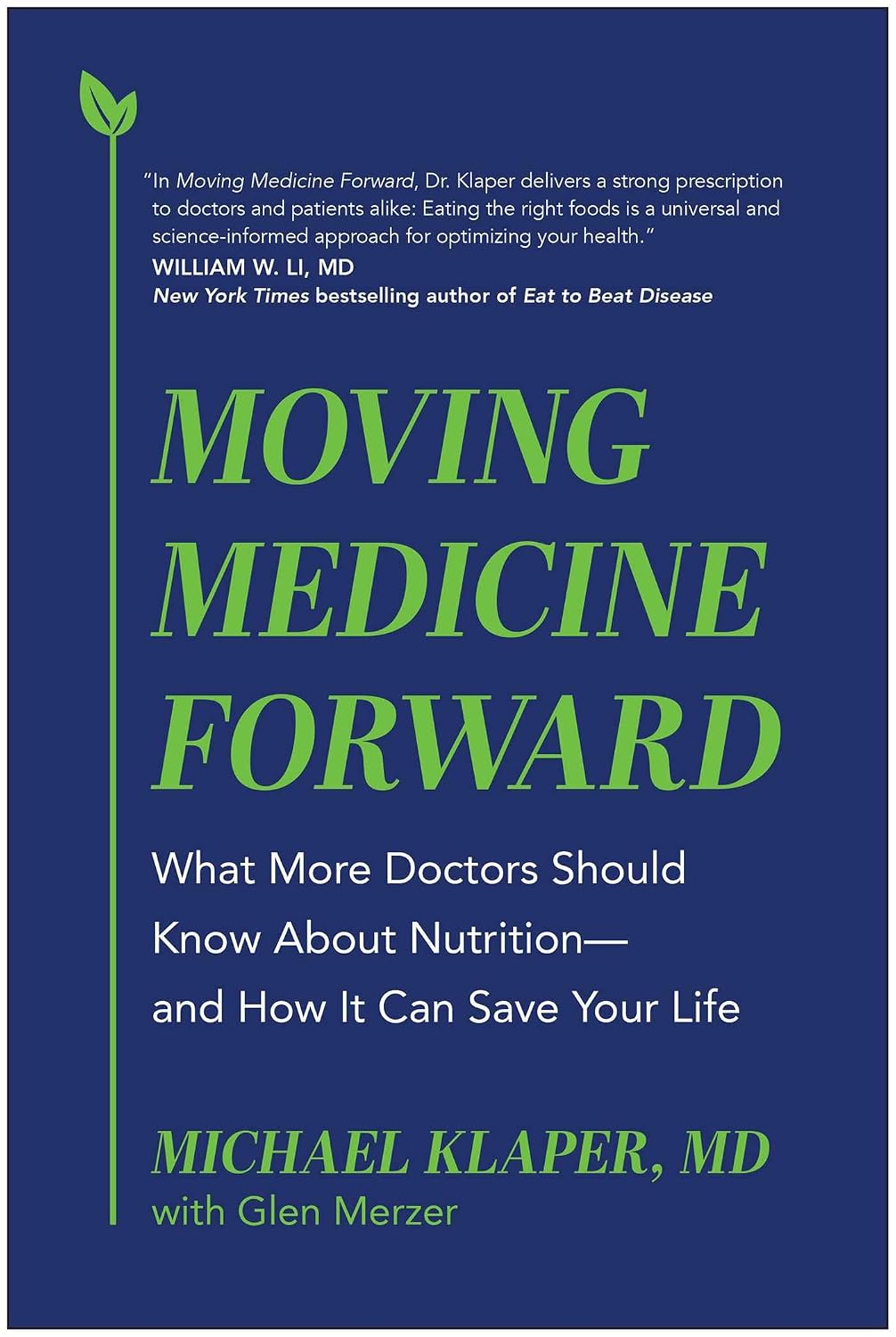 Moving Medicine Forward: What More Doctors Should Know About Nutrition―and How It Can Save Your Life