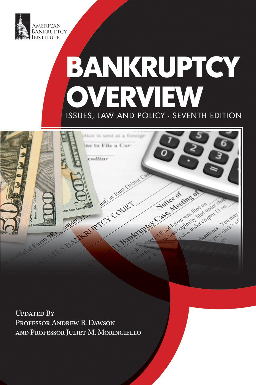 Bankruptcy Overview: Issues, Law and Policy, Seventh Edition