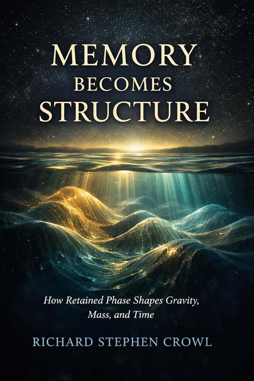 Memory Becomes Structure: How Retained Phase Shapes Gravity, Mass, and Time