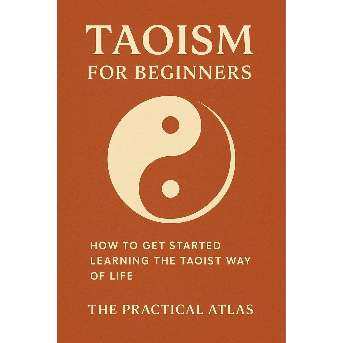 Taoism for Beginners: How to Get Started Learning the Taoist Way of Life