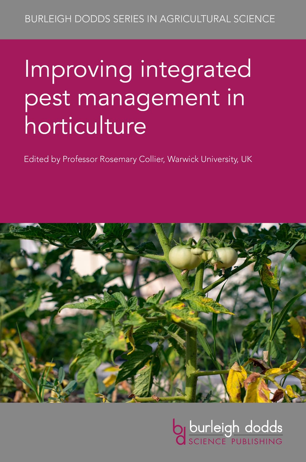 Improving integrated pest management in horticulture (Burleigh Dodds Series in Agricultural Science, 110)