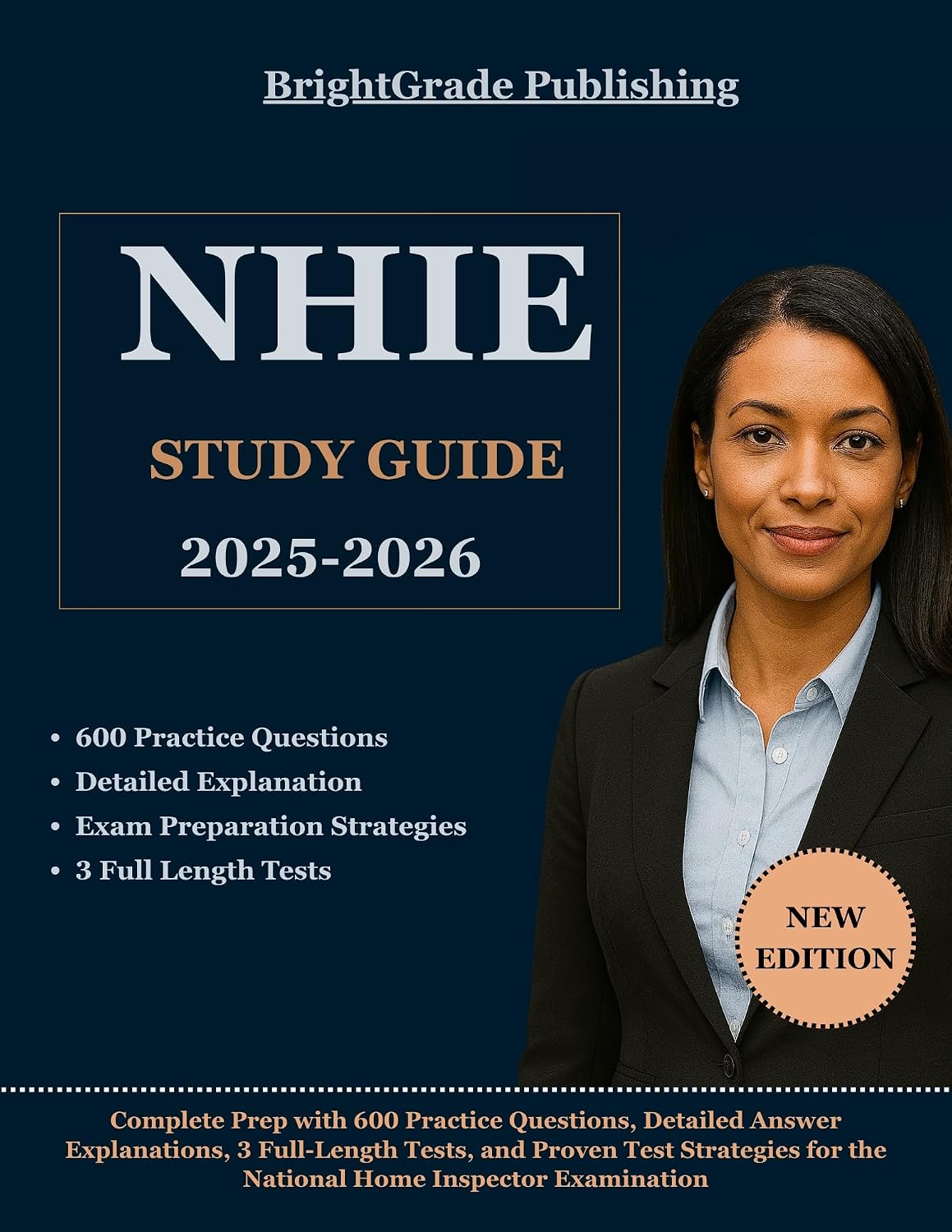 NHIE Study Guide 2025-2026: Complete Prep with 600 Practice Questions, Detailed Answer Explanations, 3 Full-Length Tests, and Proven Test Strategies for the National Home Inspector Examination