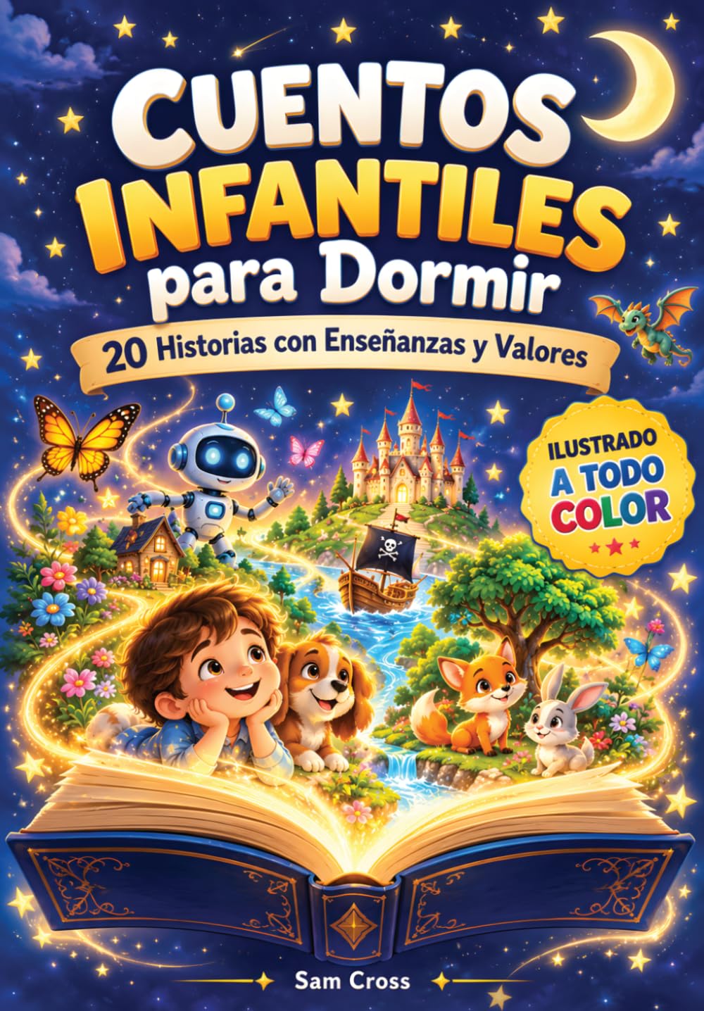 Cuentos Infantiles Para Dormir: Relatos Relajantes Para Dormir. Ilustraciones Hermosas, 20 Historias Con Enseñanzas y Diversión, Ideal Para Promover ... De 4 a 10 Años. FULL COLOR (Spanish Edition)