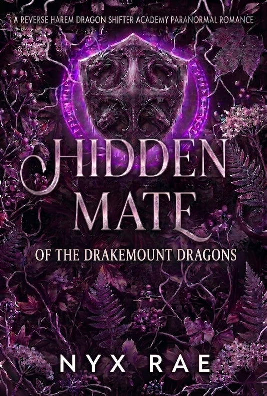 Hidden Mate of the Drakemount Dragons: A Dragon Shifter Reverse Harem Academy Romance (The Drakemount Academy Series Book 1)