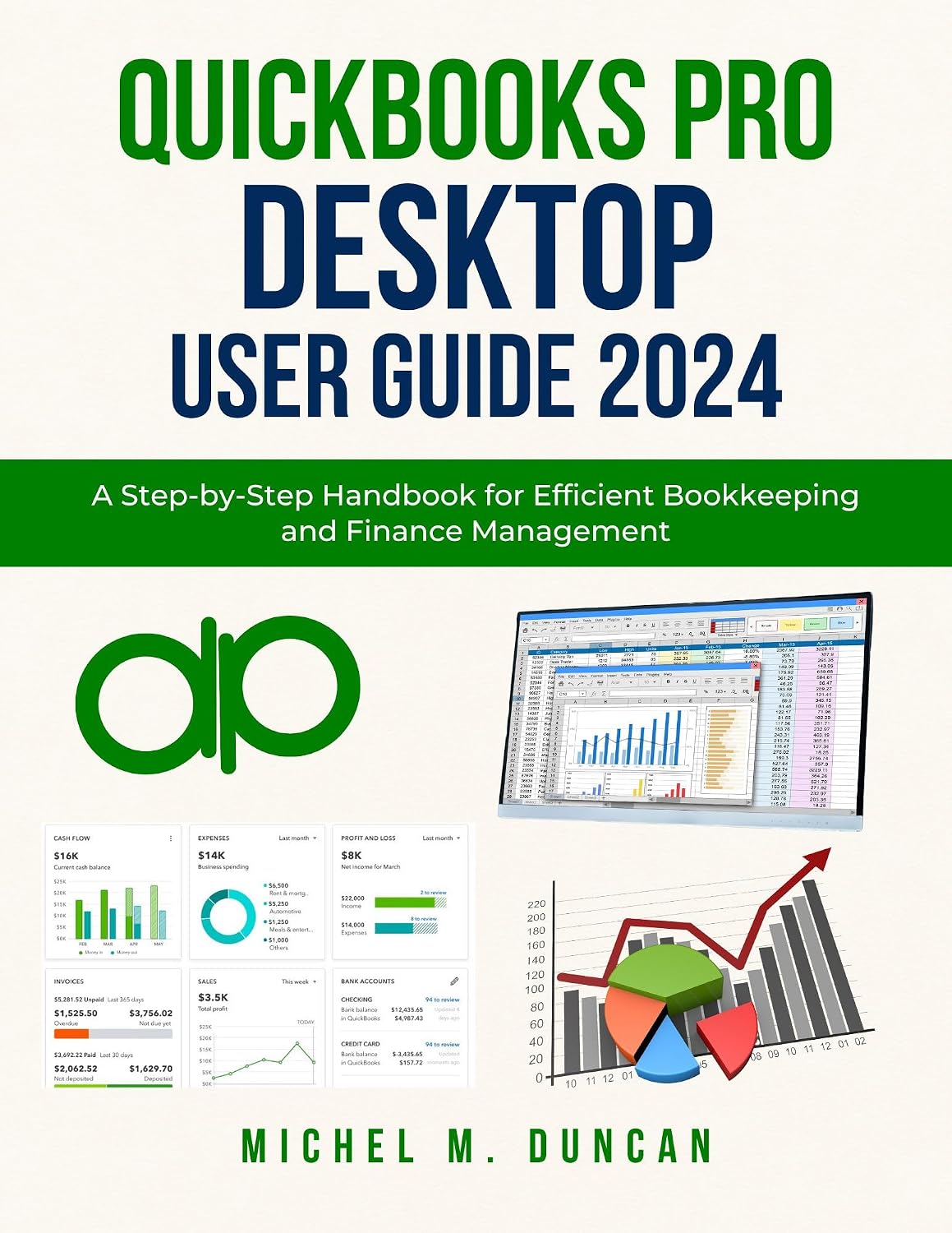 Quickbooks Pro Desktop User Guide 2024: A Step-by-Step Handbook for Efficient Bookkeeping and Finance Management