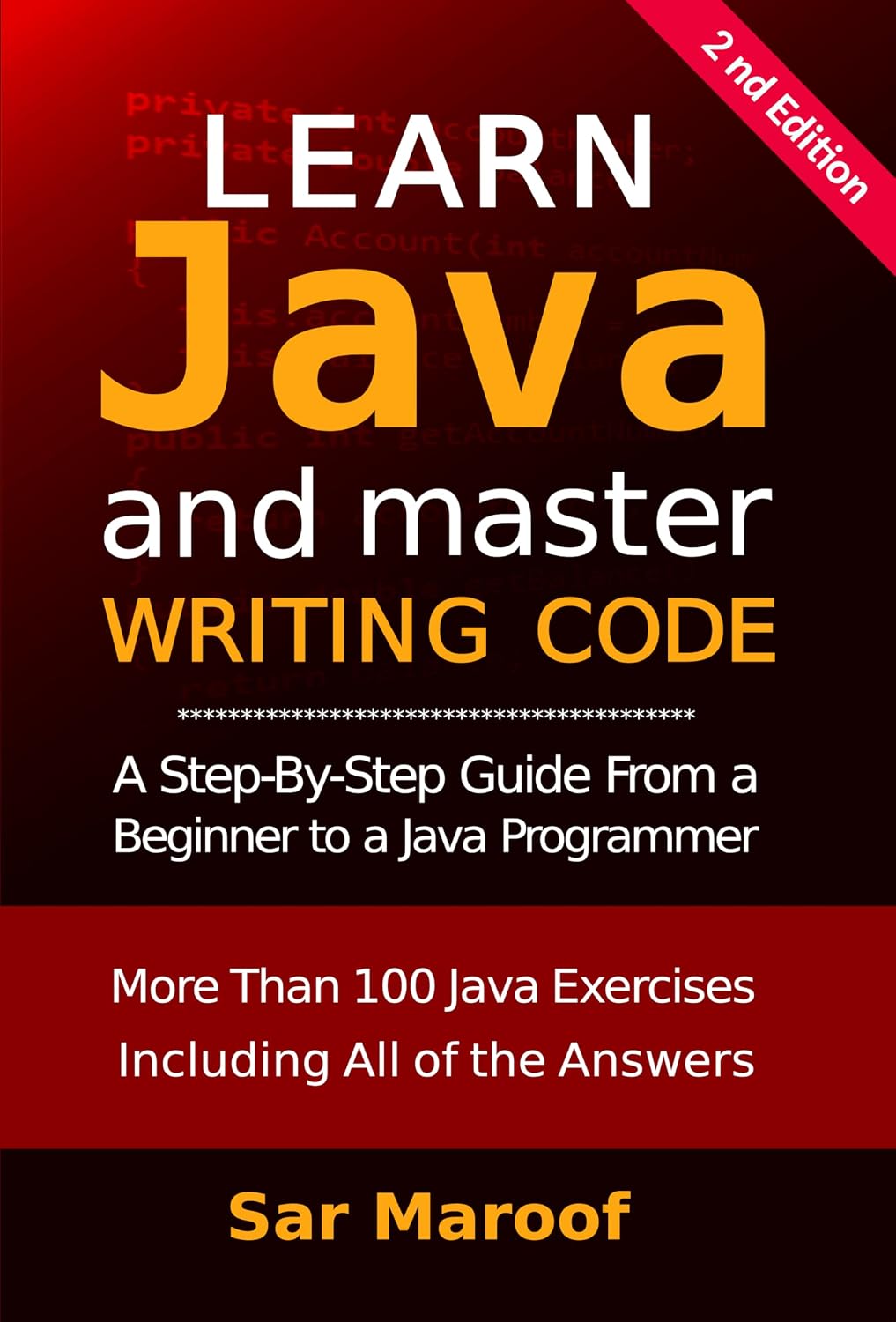Learn Java And Master Writing Code: The Easy Method To Learn Java, For Beginners
