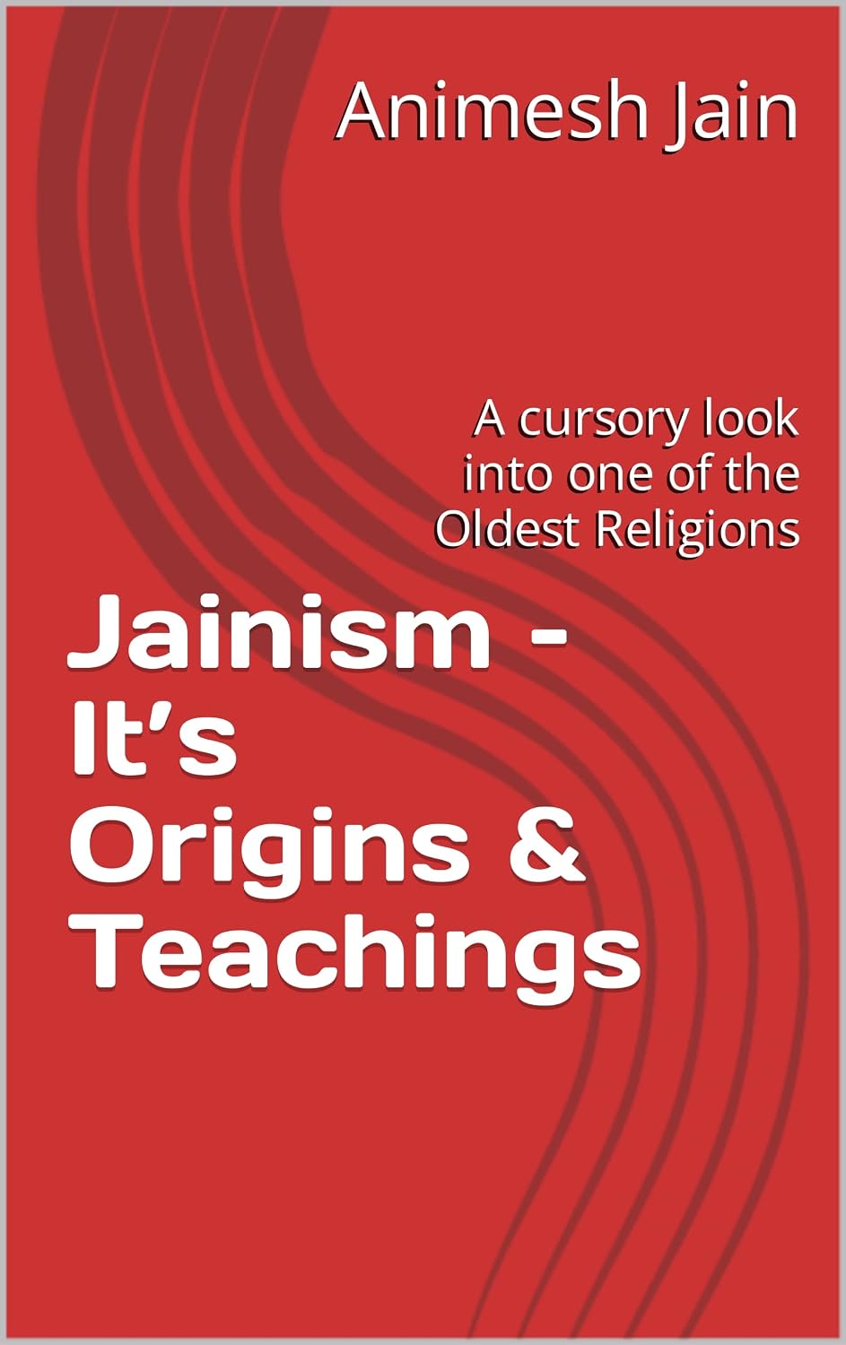 Jainism – It’s Origins & Teachings: A cursory look into one of the Oldest Religions