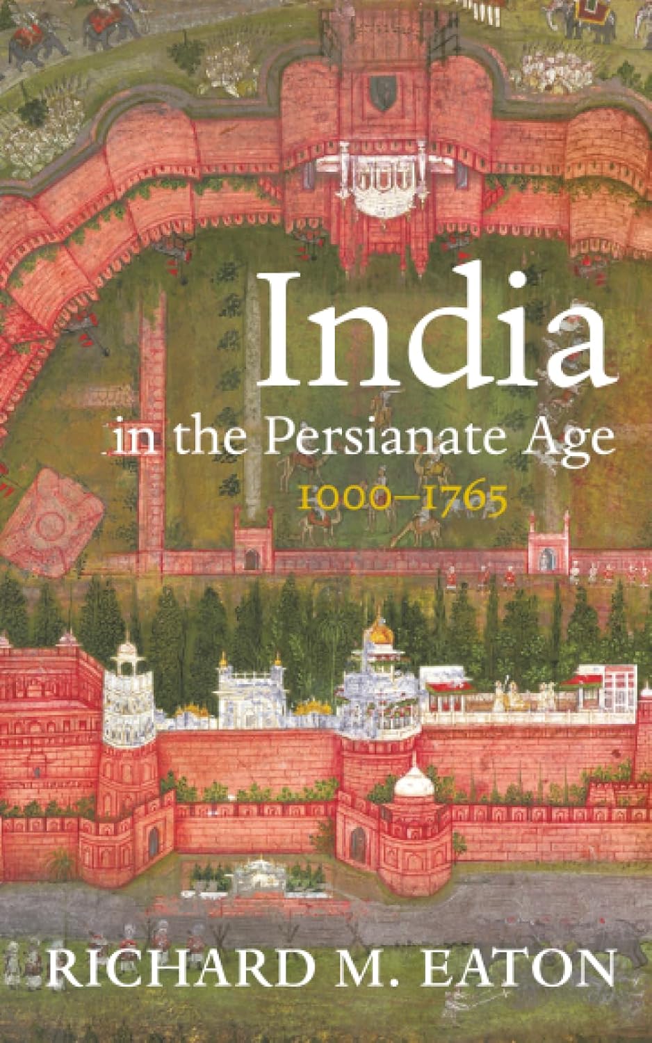 India in the Persianate Age: 1000–1765