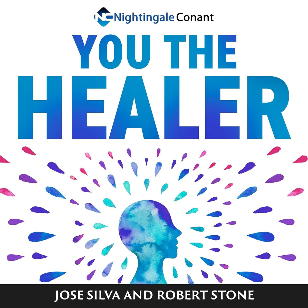 You the Healer: The World-Famous Silva Method on How to Heal Yourself and Others
