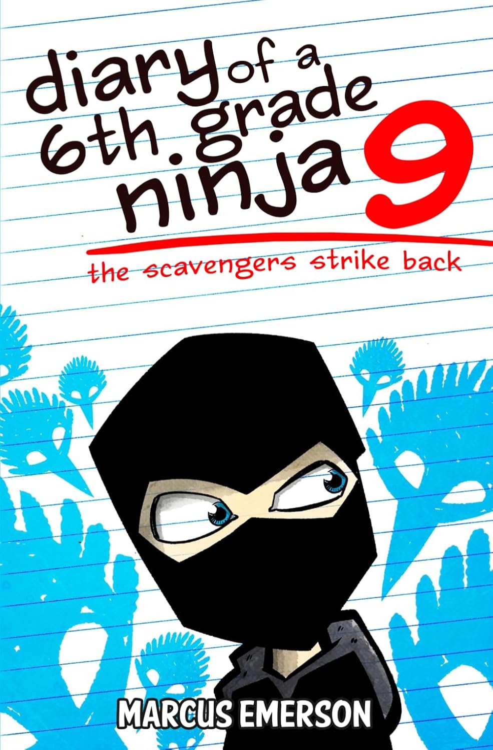 Diary of a 6th Grade Ninja 9: The Scavengers Strike Back