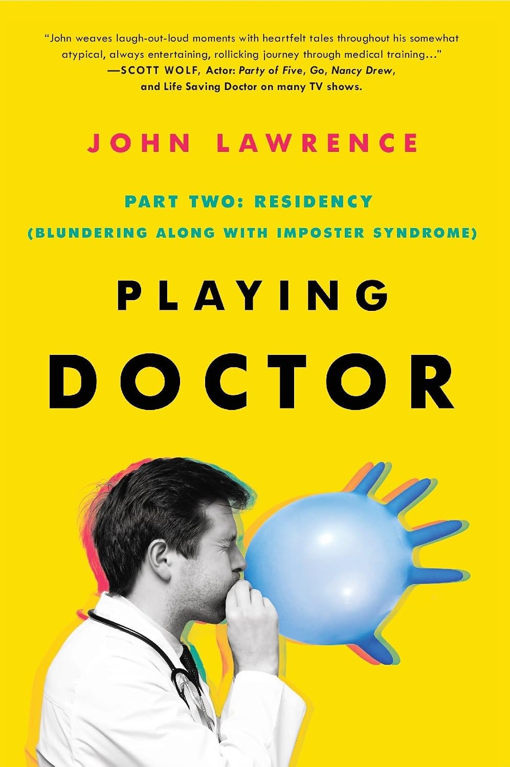 PLAYING DOCTOR; PART TWO: RESIDENCY: (Blundering along with imposter syndrome)
