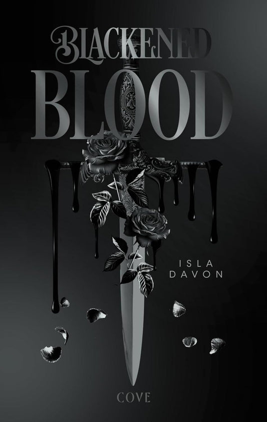 Blackened Blood (Blackened Blade 3): Düster, intensiv und gefährlich spannend – Dark Romantasy trifft Revenge Plot und Why Choose