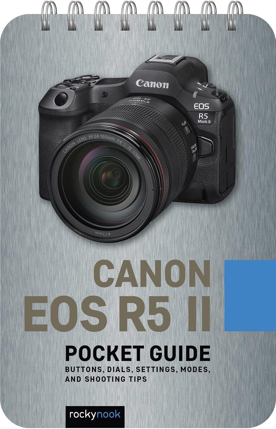 Canon EOS R5 II: Pocket Guide: Buttons, Dials, Settings, Modes, and Shooting Tips (The Pocket Guide Series for Photographers, 41)