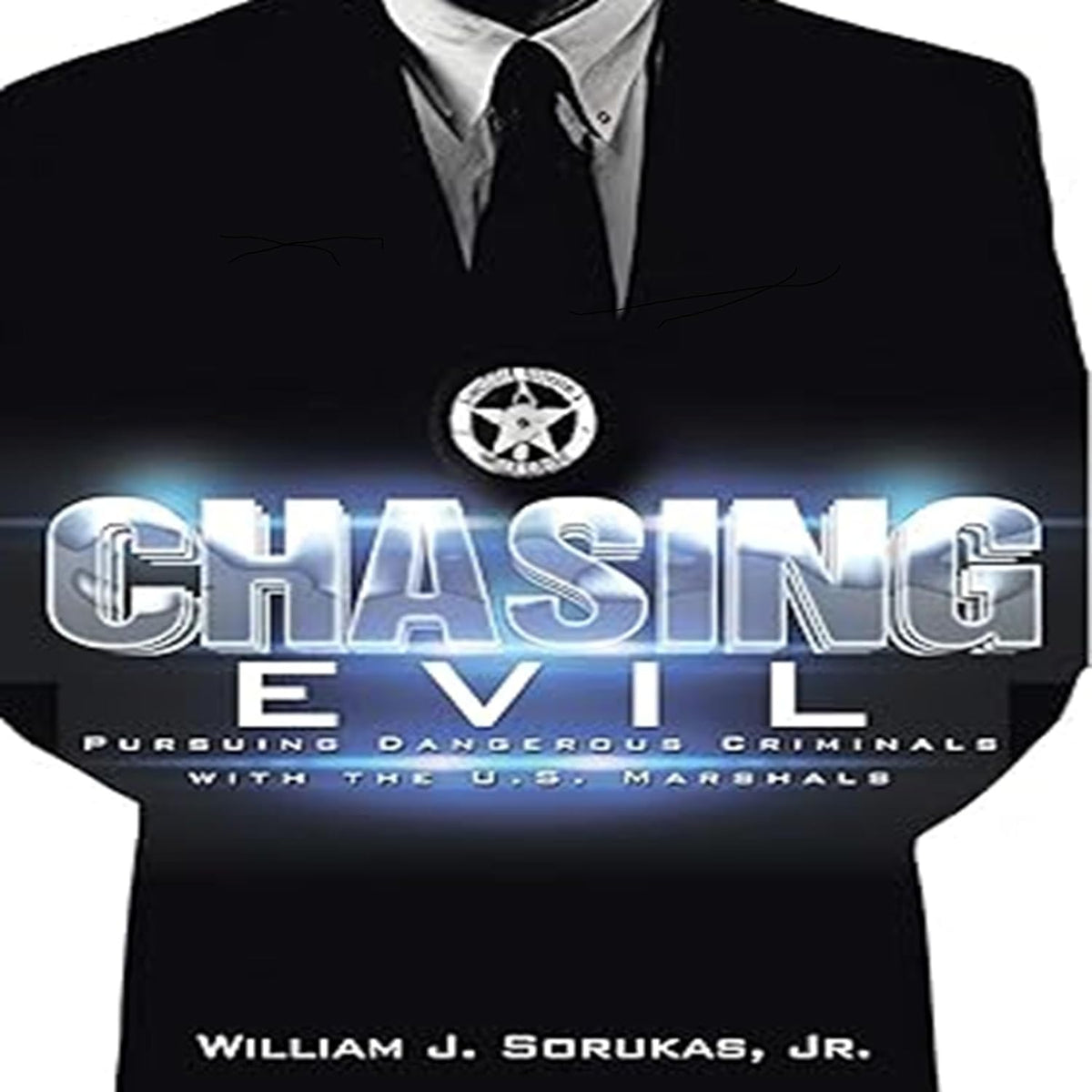 Chasing Evil: Pursuing Dangerous Criminals with the U.S. Marshals