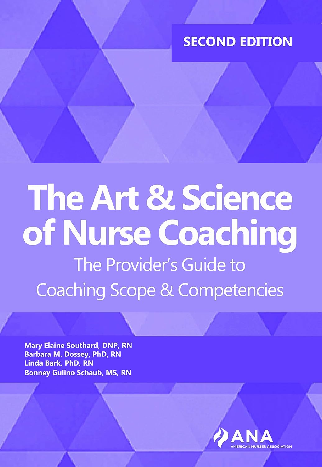 The Art and Science of Nurse Coaching: The Provider’s Guide to Coaching Scope and Competencies, 2nd Edition