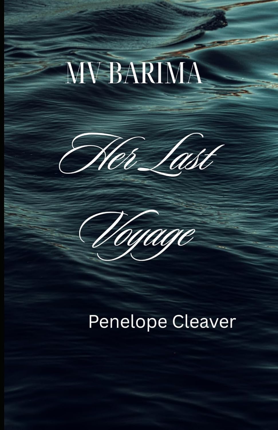 MV Barima, Her Last Voyage: An Oral History of Guyana's Worst Maritime Disaster, the Victims and Survivors in Their own Words