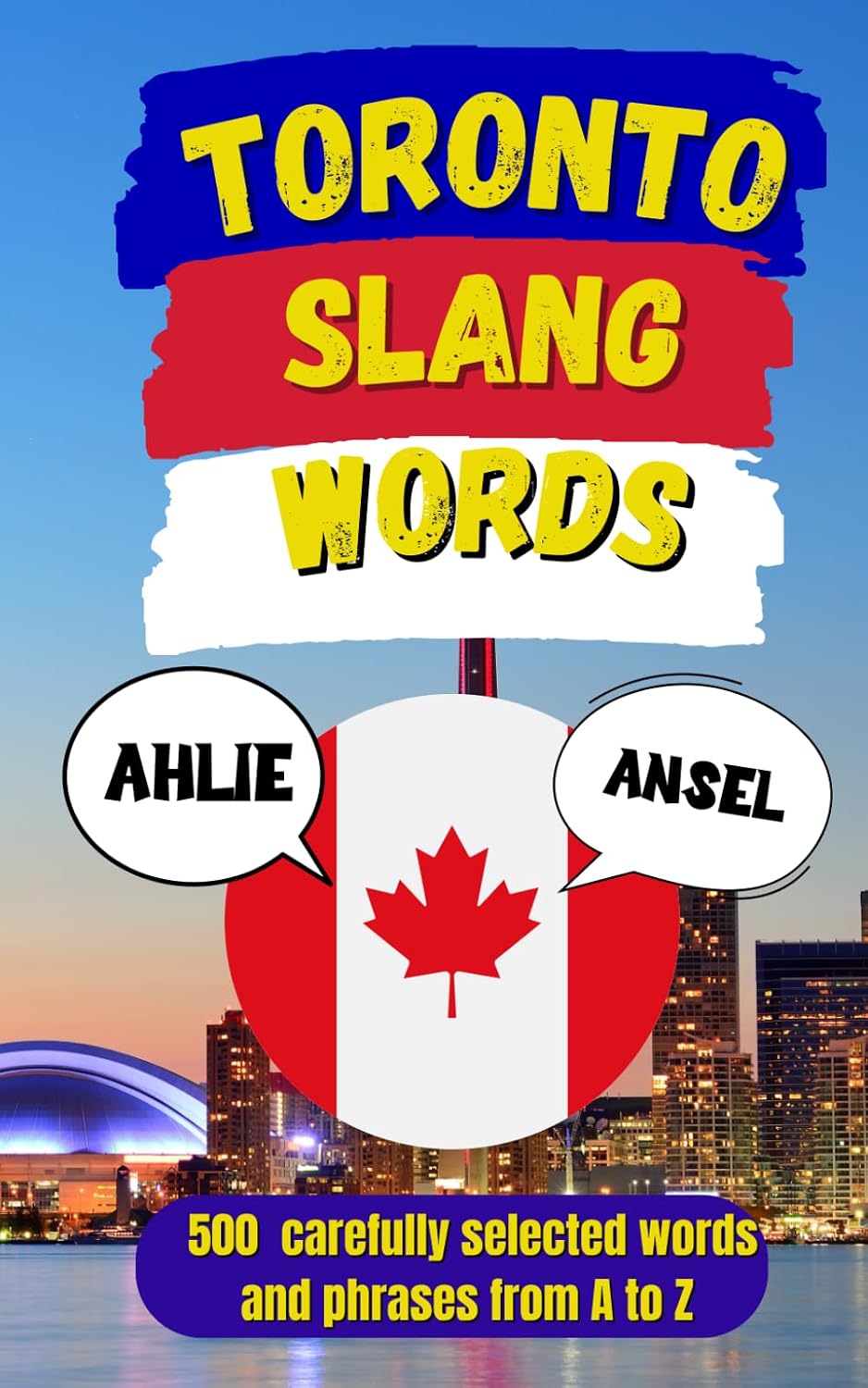 Toronto Urban Dictionary: The Ultimate Guide to Toronto’s Words, Phrases, and 6ix Culture (Canadian Slang Dictionary)