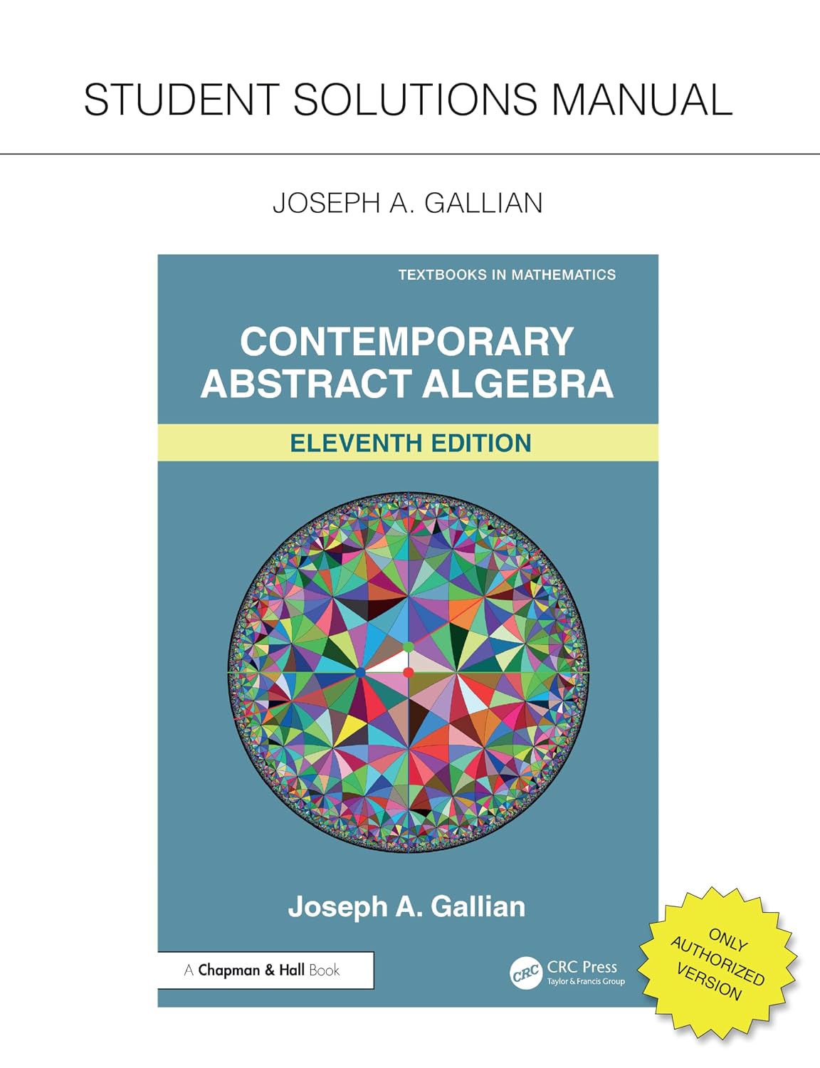 Student Solutions Manual for Gallian's Contemporary Abstract Algebra (Textbooks in Mathematics)
