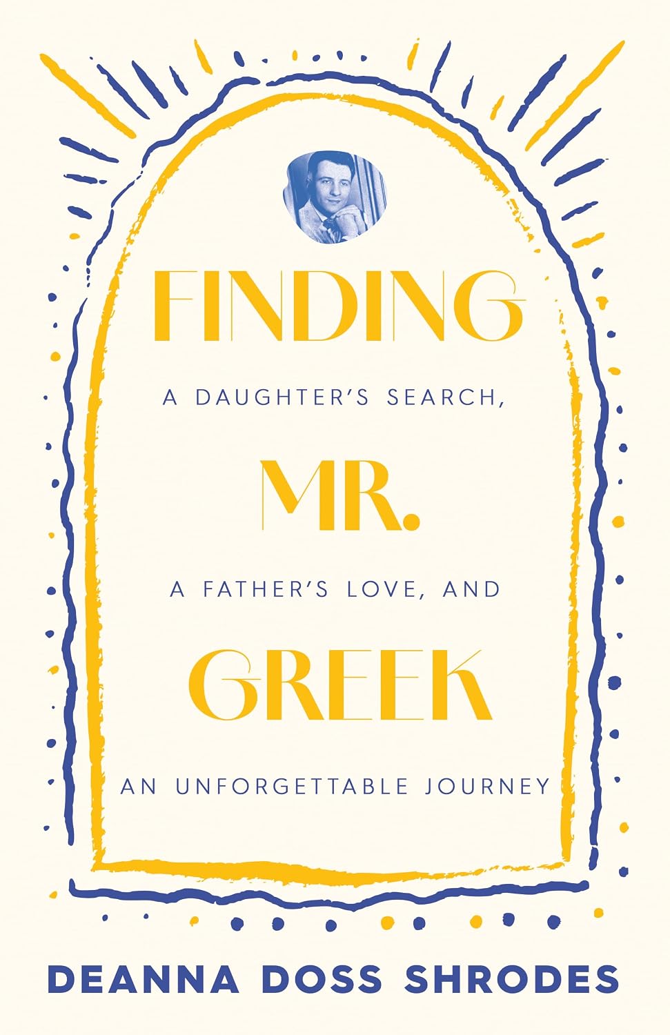 Finding Mr. Greek: A Daughter’s Search, a Father's Love, and an Unforgettable Journey